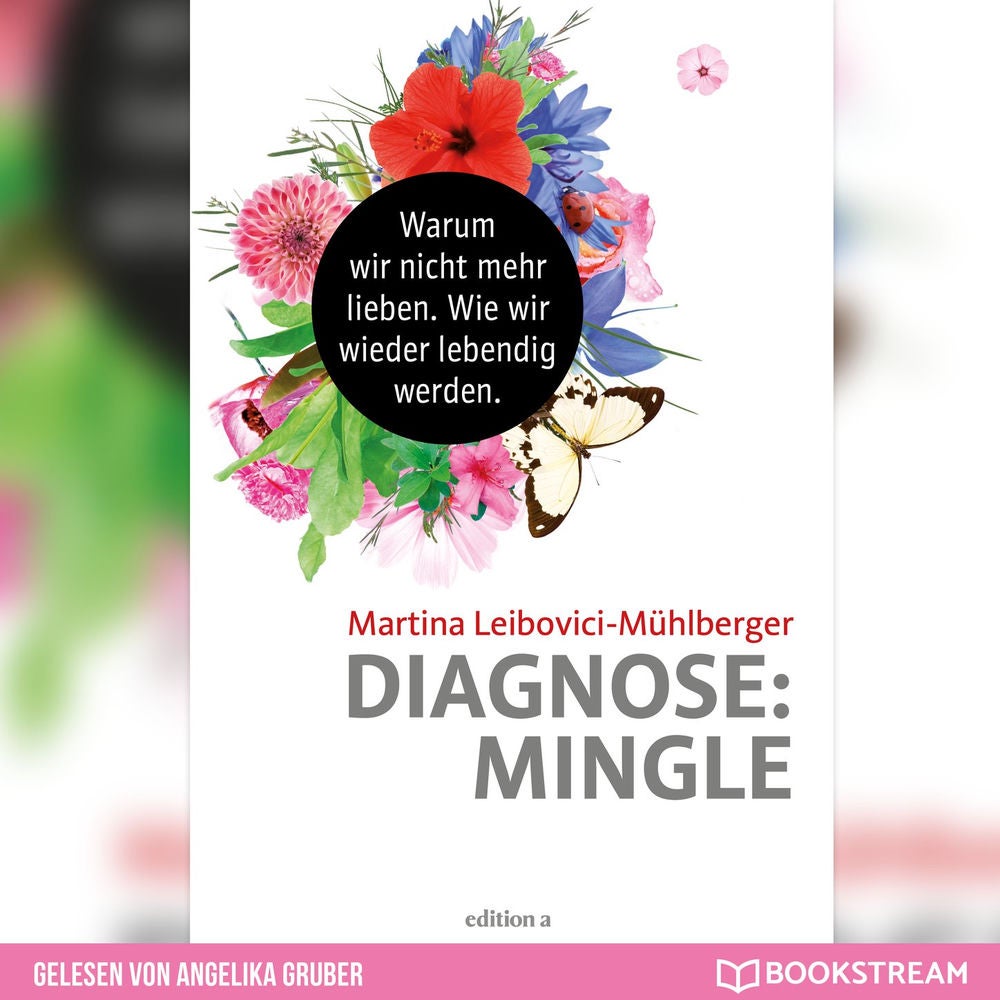 Diagnose: Mingle - Warum wir nicht mehr lieben. Wie wir wieder lebendig werden.