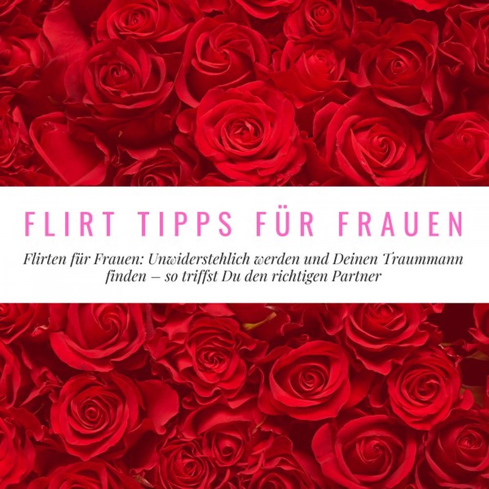 Flirt Tipps für Frauen