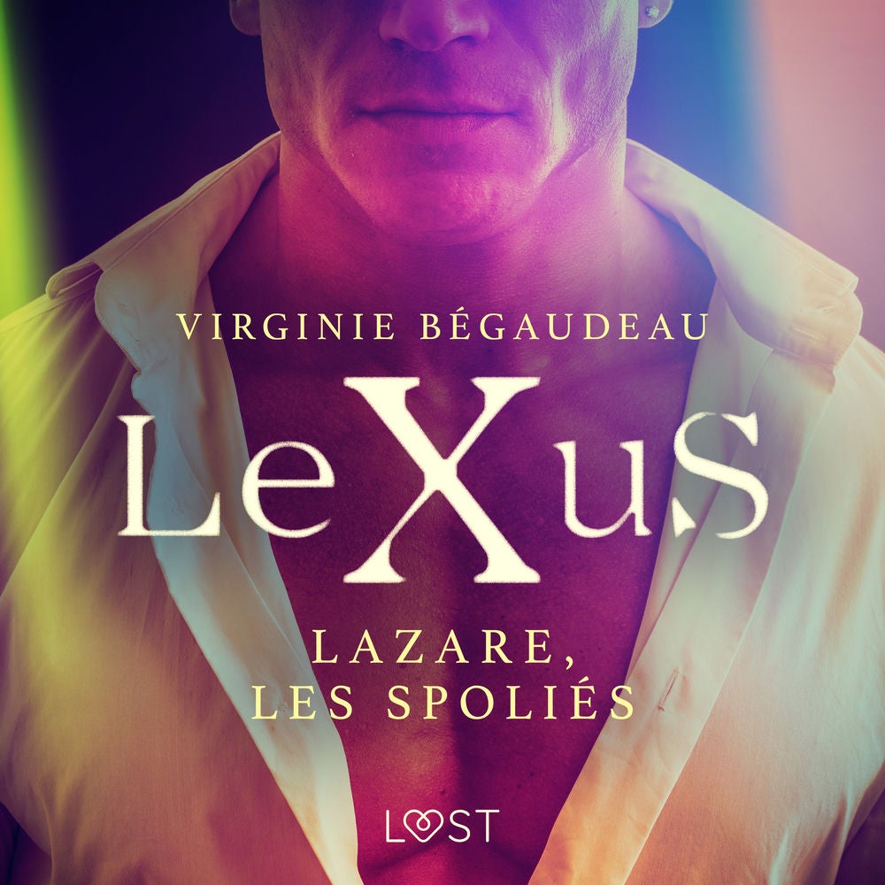 LeXuS : Lazare, les Spoliés – Une dystopie érotique