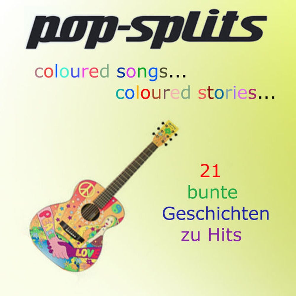 pop-splits - Coloured Songs, Coloured Stories - 21 bunte Geschichten zu bunten Hits