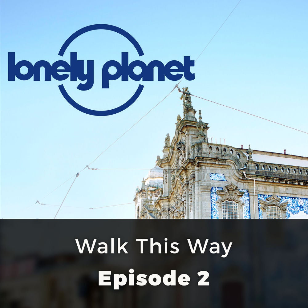 Walk this Way - Lonely Planet, Episode 2