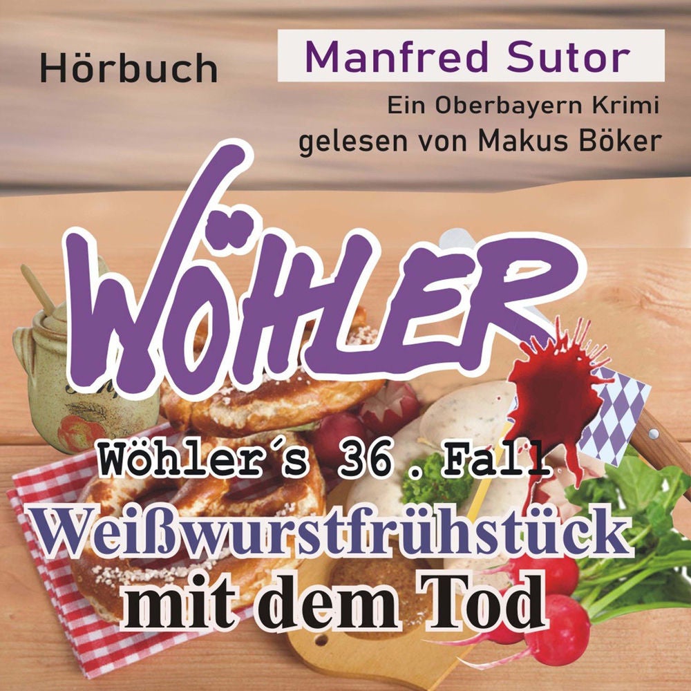 Weißwurstfrühstück mit dem Tod - Wöhler's Fälle, Fall 36