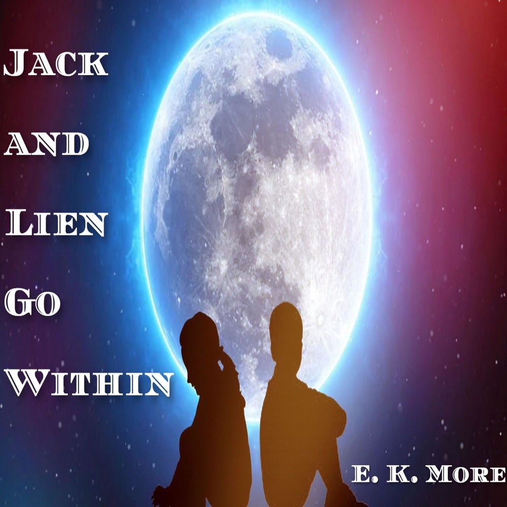 Jack and Lien Go Within (Unabridged)