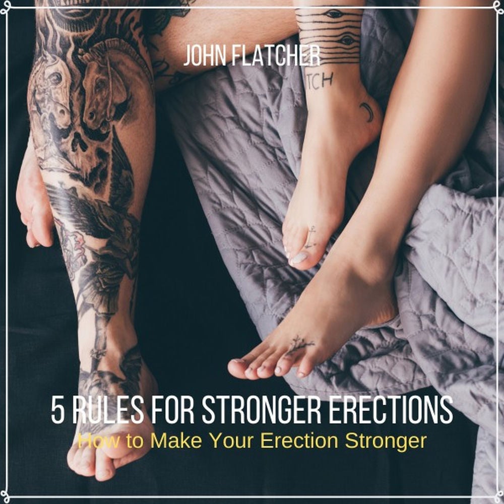 5 Rules for Stronger Erections