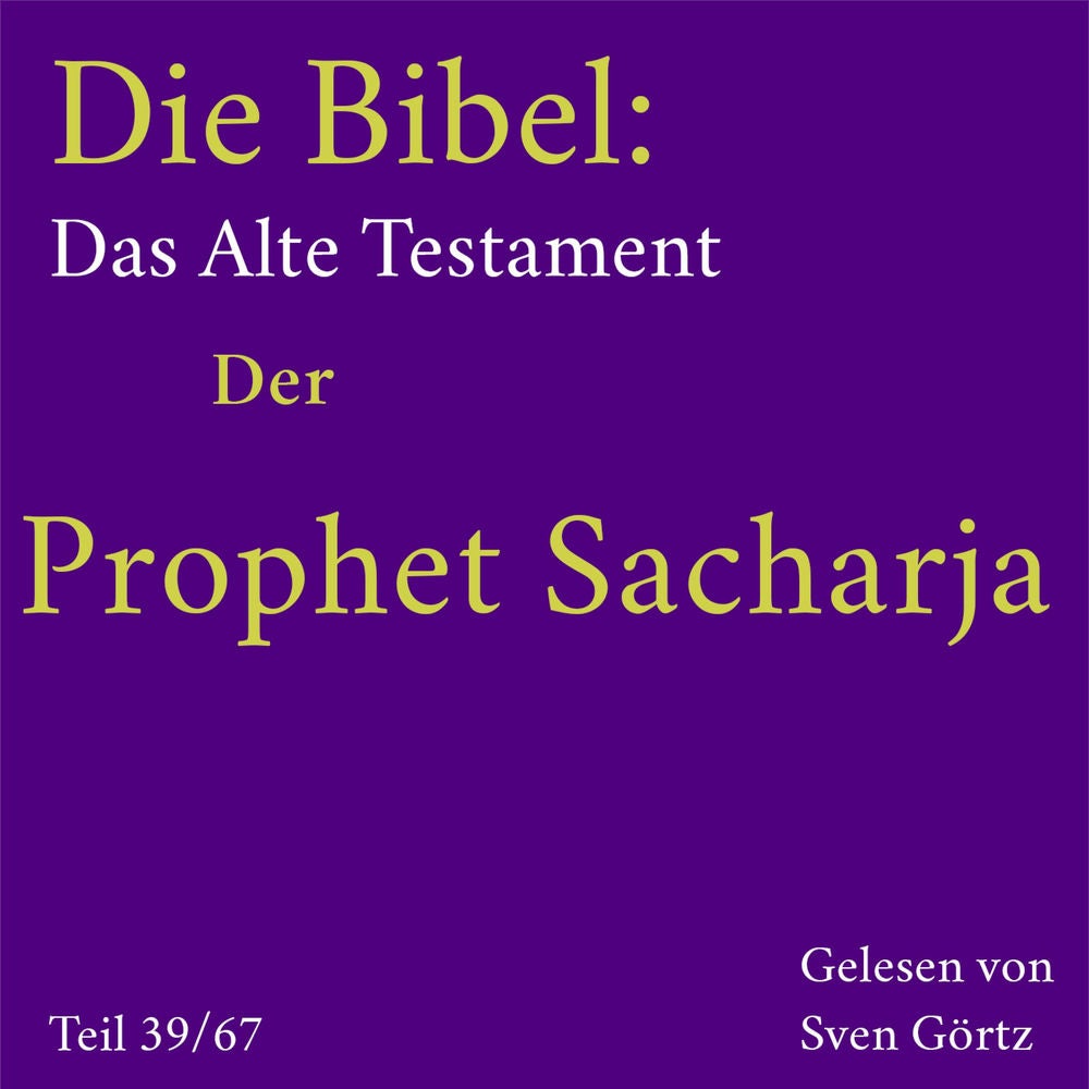 Die Bibel – Das Alte Testament: Der Prophet Sacharja