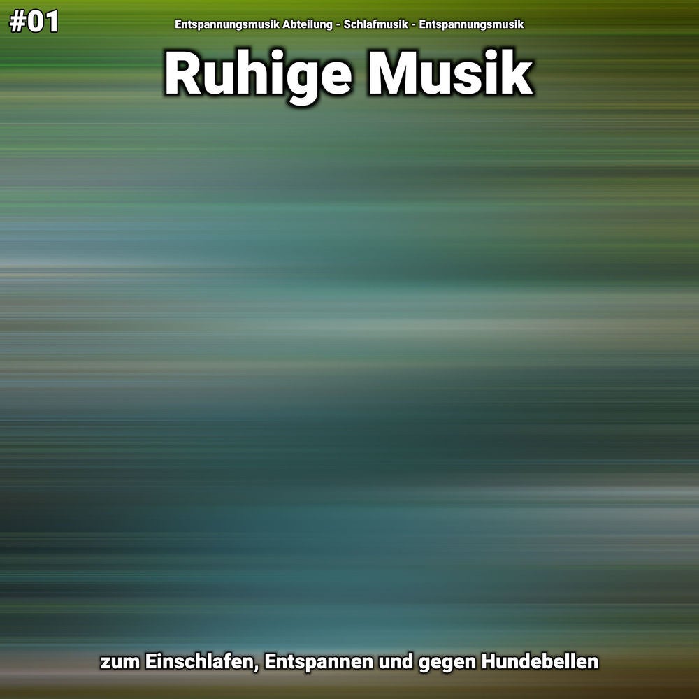 #01 Ruhige Musik zum Einschlafen, Entspannen und gegen Hundebellen