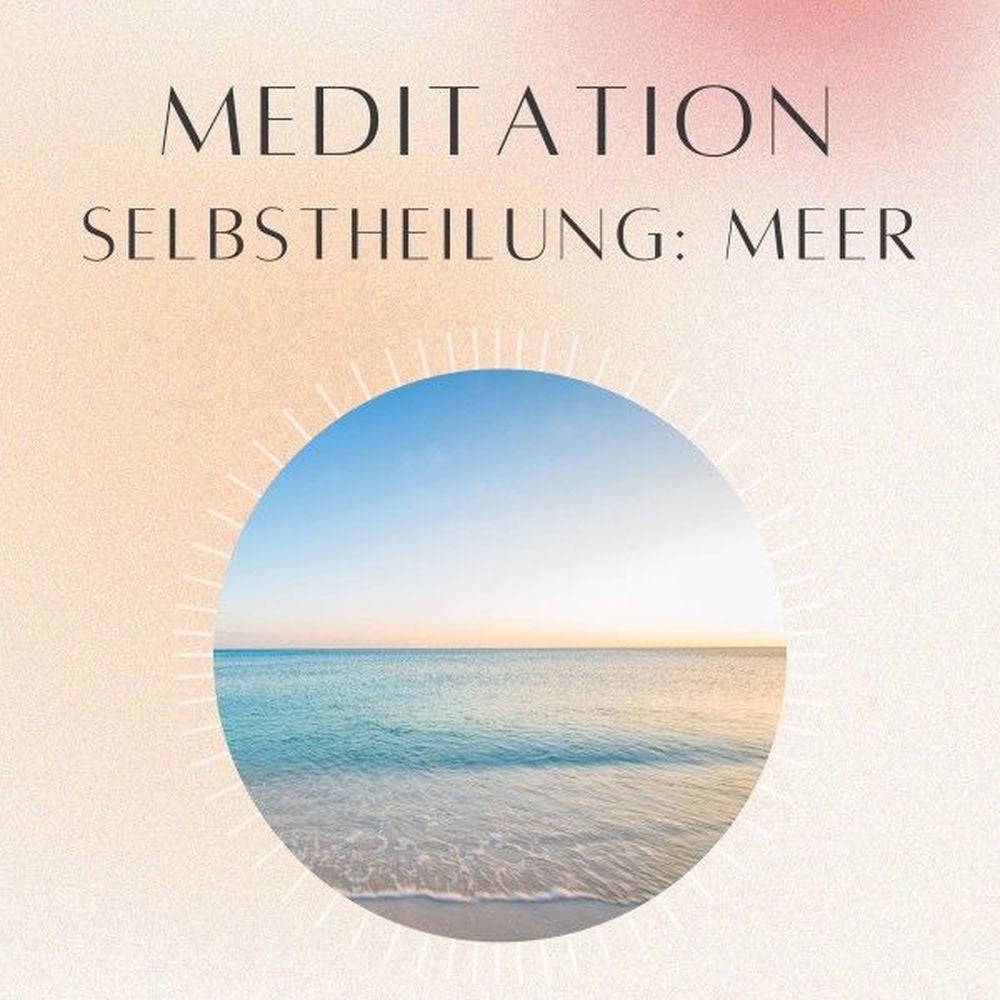 Meditation: Selbstheilung Meer