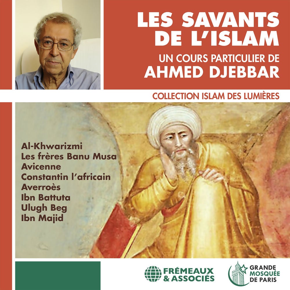 Les Savants de l'Islam - Avicenne, Averroès, Ibn Battûta, Ibn Majid