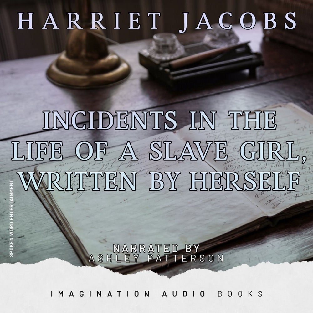 Incidents In The Life Of A Slave Girl, Written By Herself