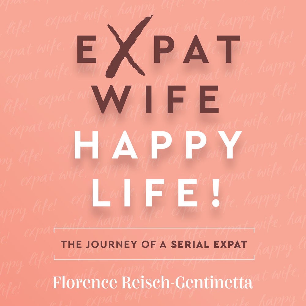 Expat Wife, Happy Life! - The journey of a serial expat