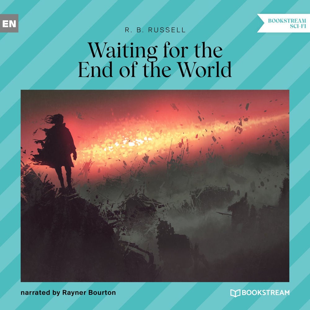 Waiting for the End of the World