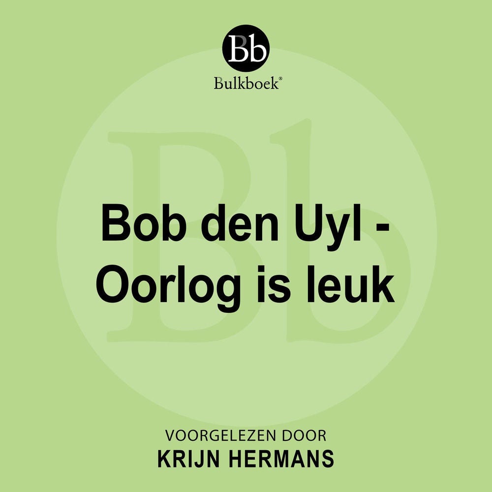 Bob den Uyl - Oorlog is leuk (feat. Krijn Hermans)