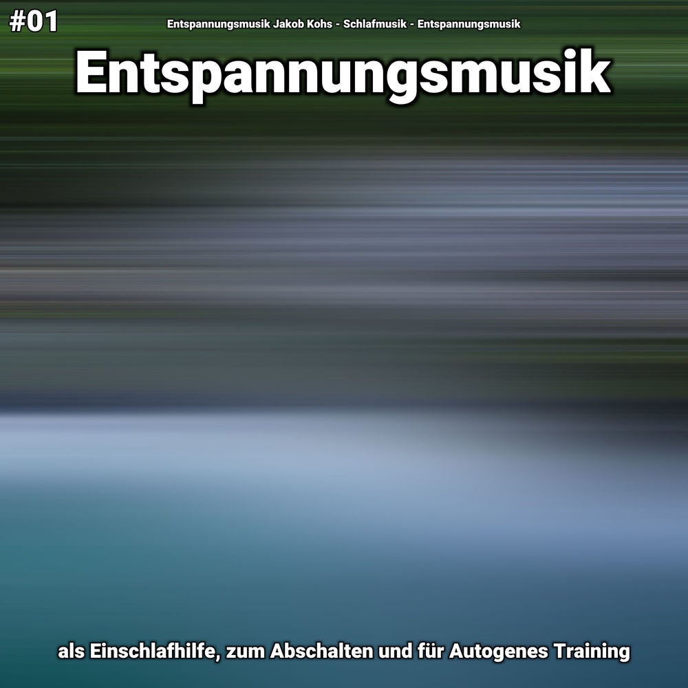 #01 Entspannungsmusik als Einschlafhilfe, zum Abschalten und für Autogenes Training
