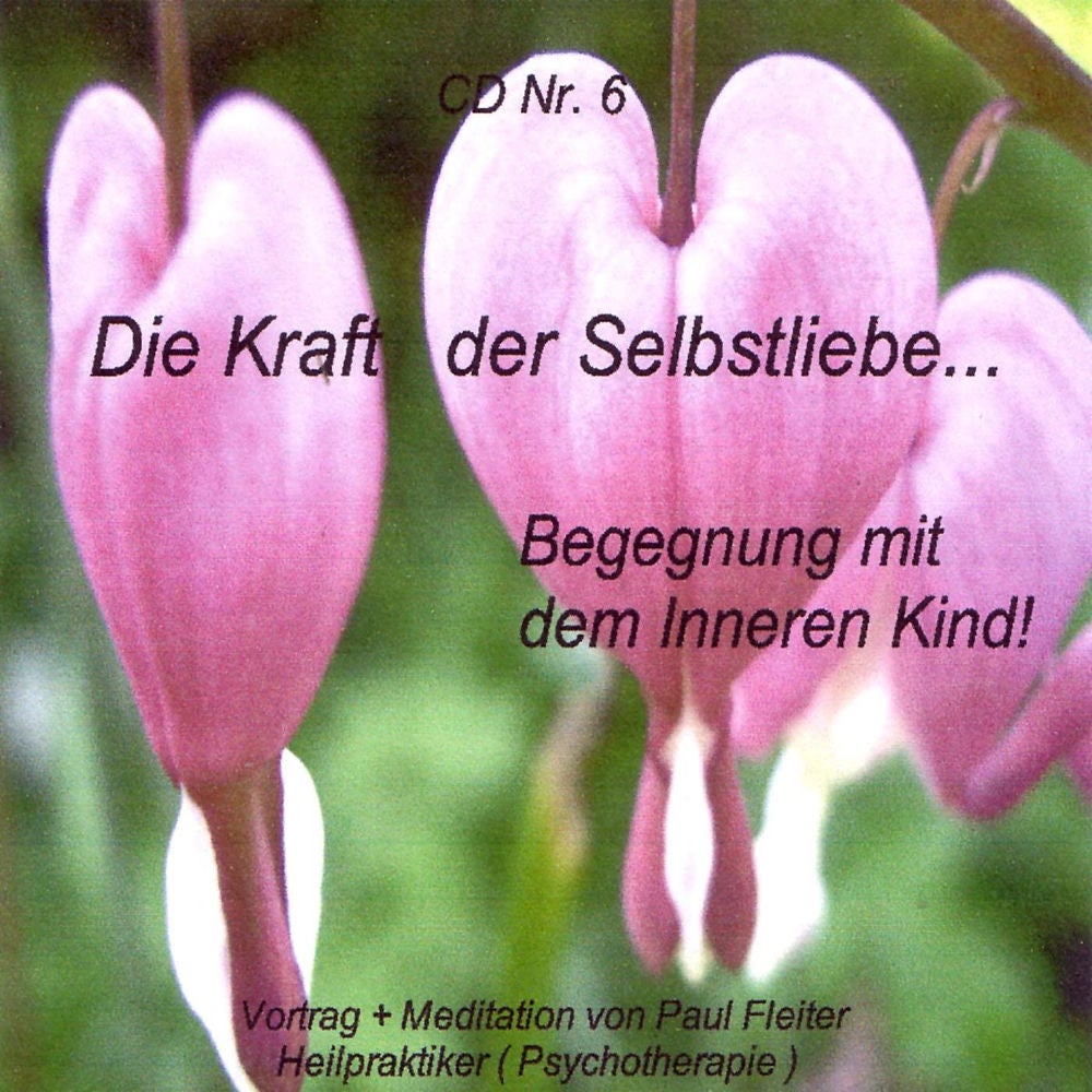 Die Kraft der Selbstliebe - Begegnung mit dem Inneren Kind