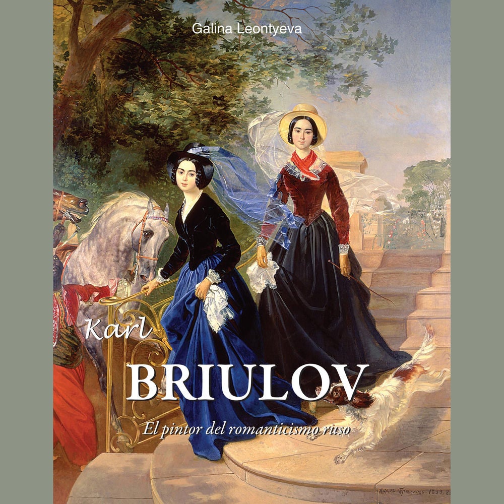Karl Briulov - El pintor del romanticismo ruso
