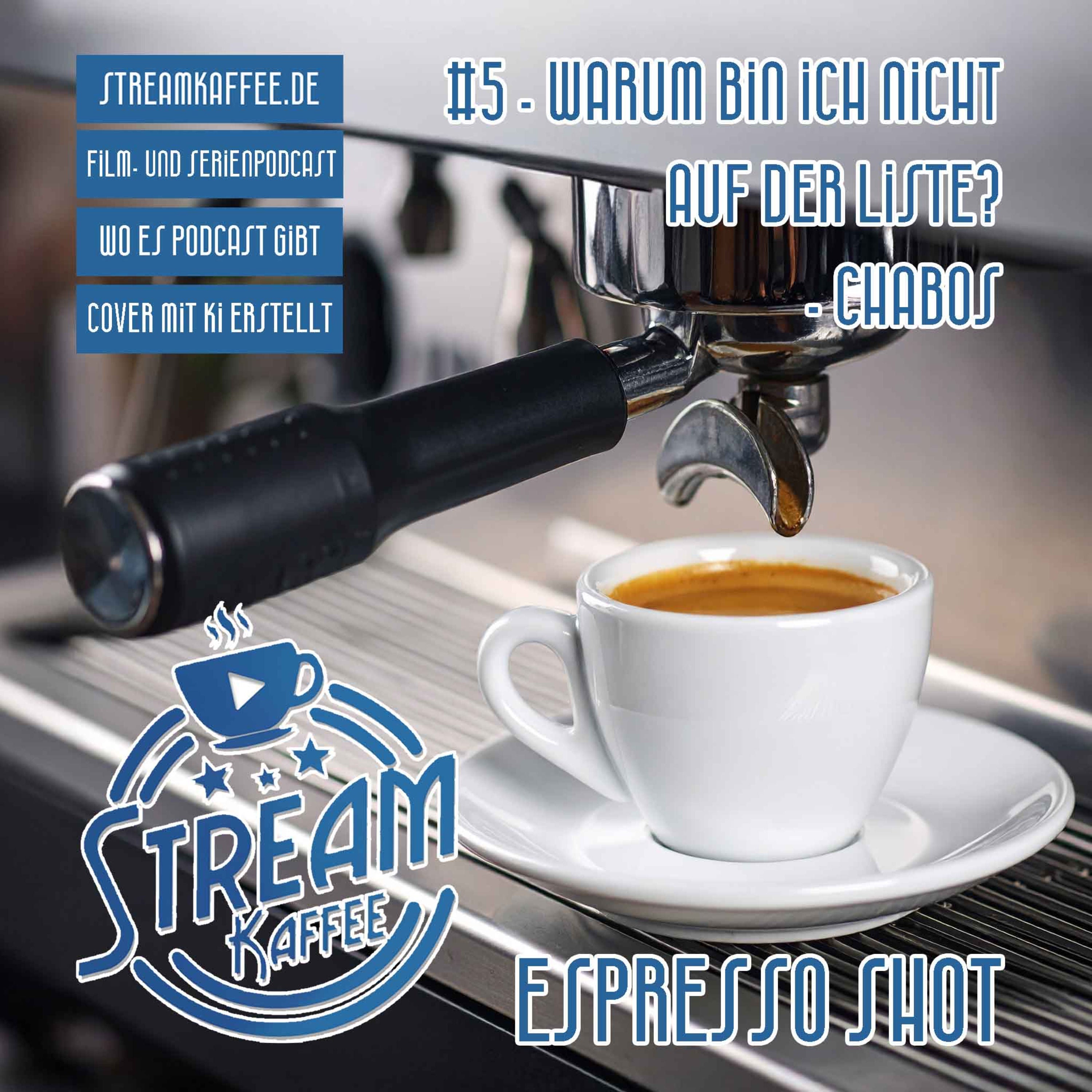 Espresso Shot - Warum bin ich nicht auf der Liste? - Chabos