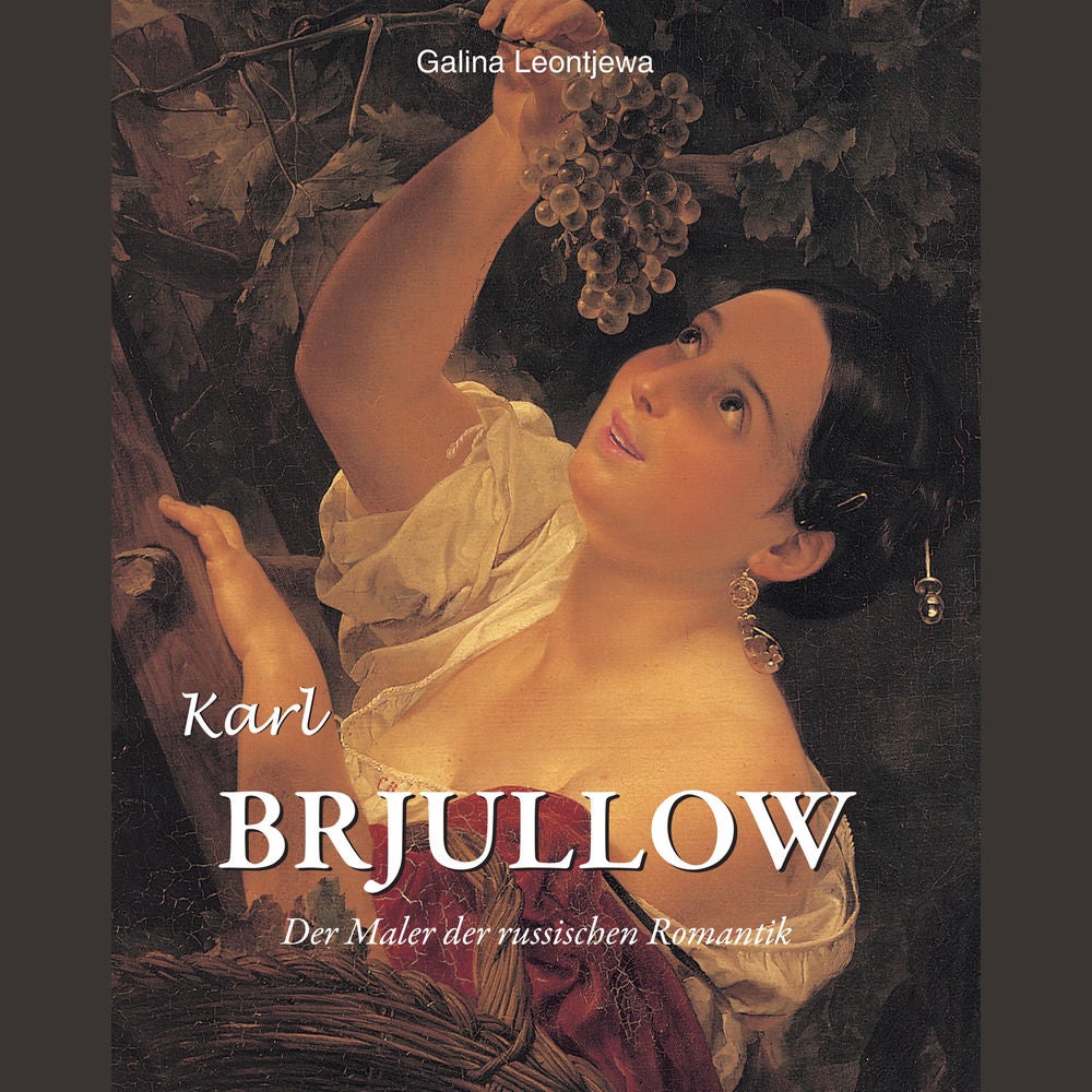 Karl Brjullow - Der Maler der russischen Romantik