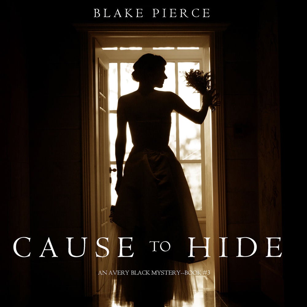 Cause to Hide (An Avery Black Mystery—Book 3)