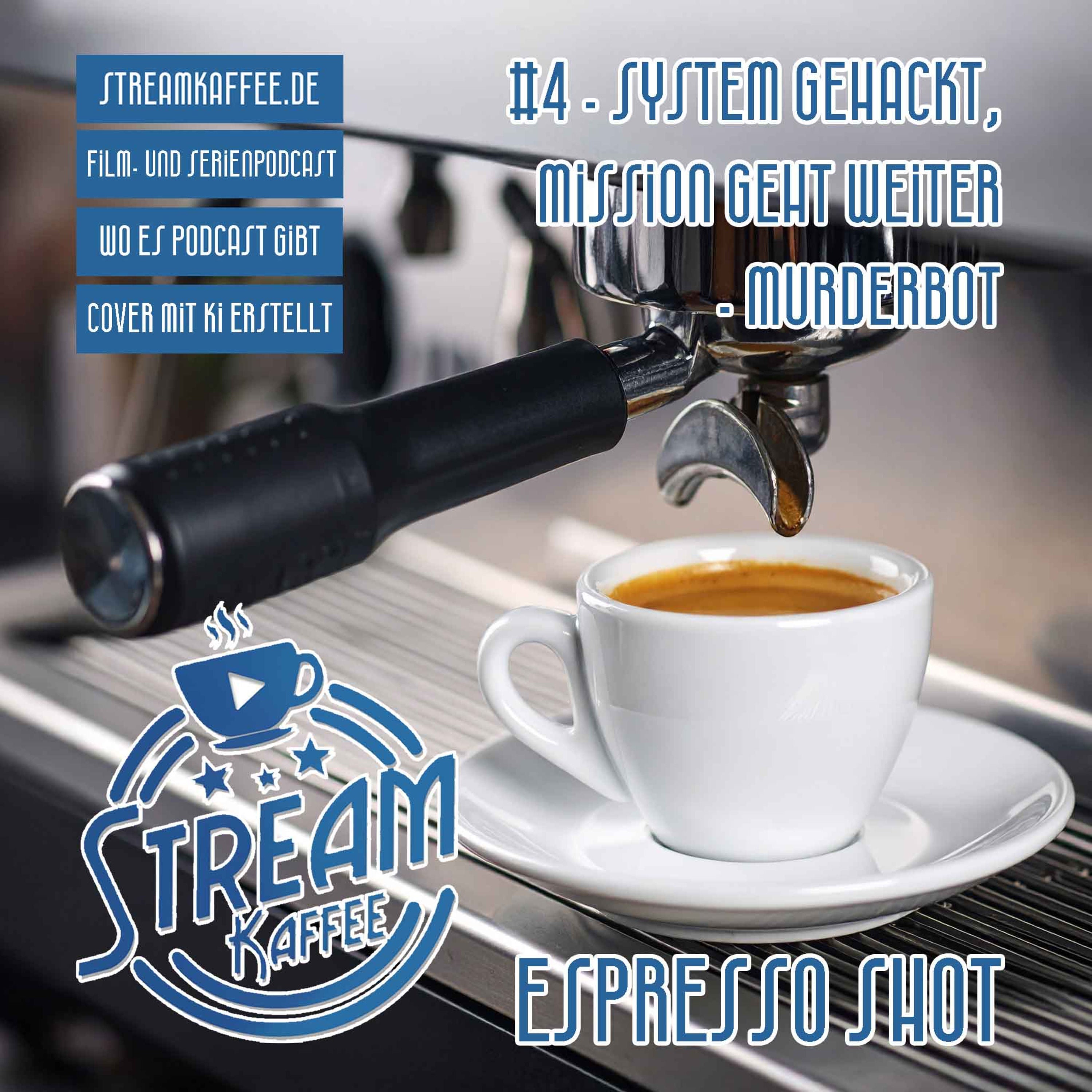 Espresso Shot - System gehackt. Mission geht weiter - Murderbot