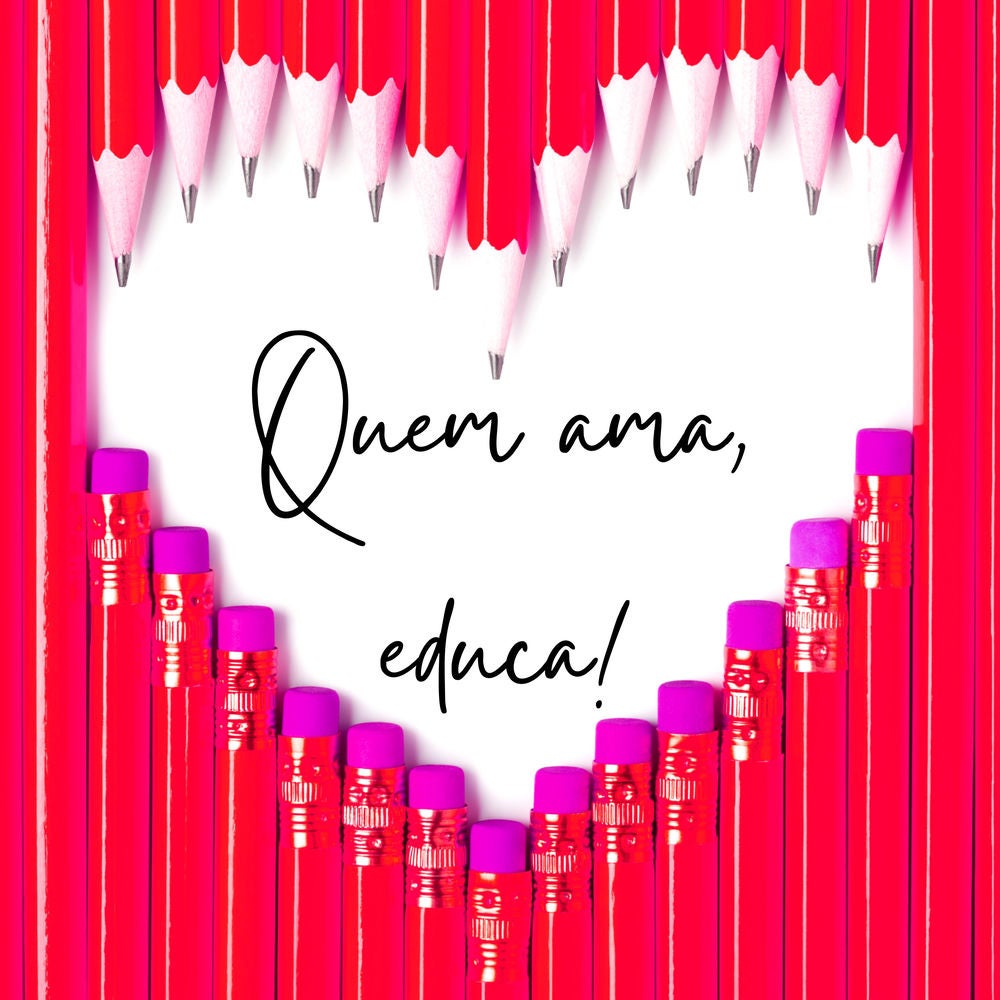 Quem Ama, Educa!
