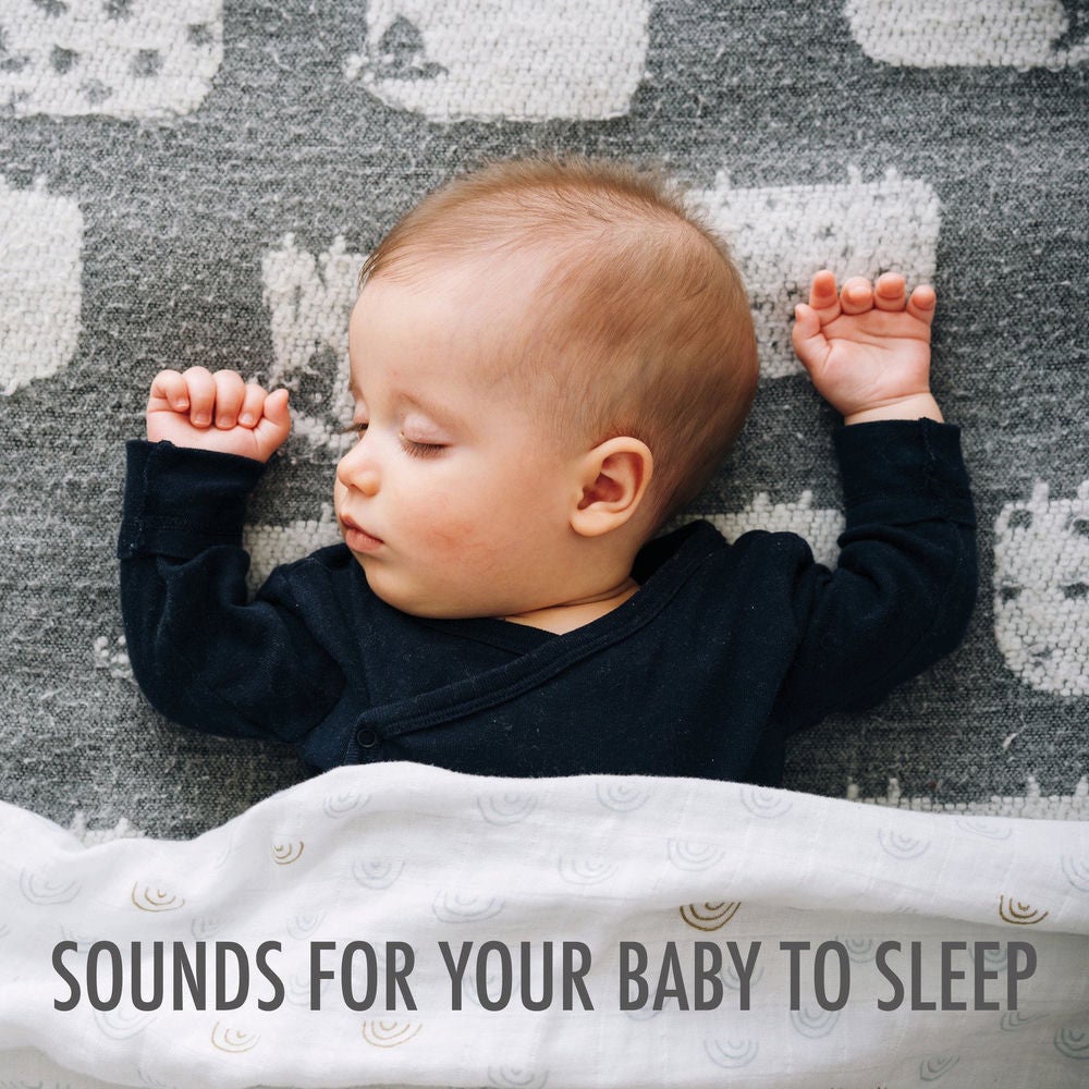 Sounds for Your Baby to Sleep