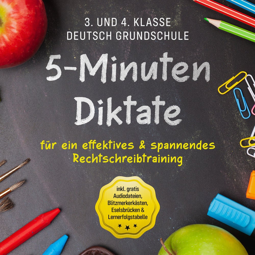5-Minuten Diktate für ein effektives & spannendes Rechtschreibtraining | 3. und 4. Klasse Deutsch Grundschule | inkl. gratis Audio