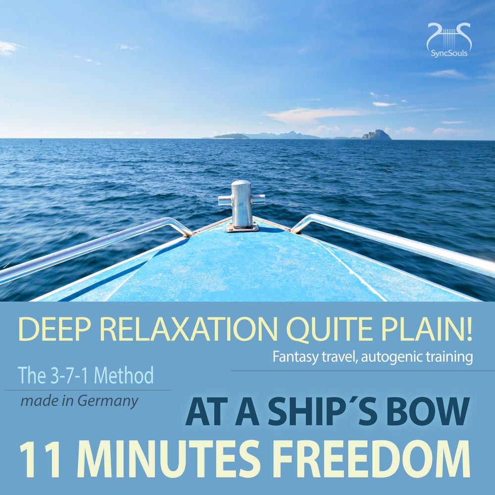 11 Minutes Freedom - Deep Relaxation Quite Plain! At a Ship's Bow - Fantasy Travel, Autogenic Training