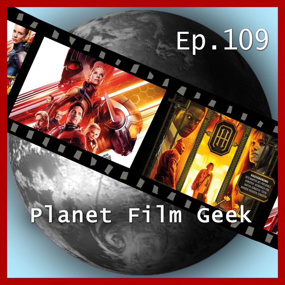 PFG Episode 109: Ant-Man and the Wasp, Hotel Artemis