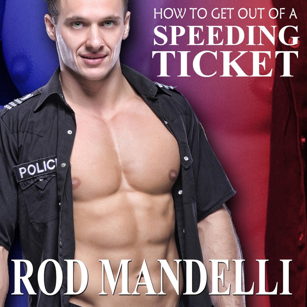 How To Get Out of a Speeding Ticket - Gay Sex Confessions, book 5