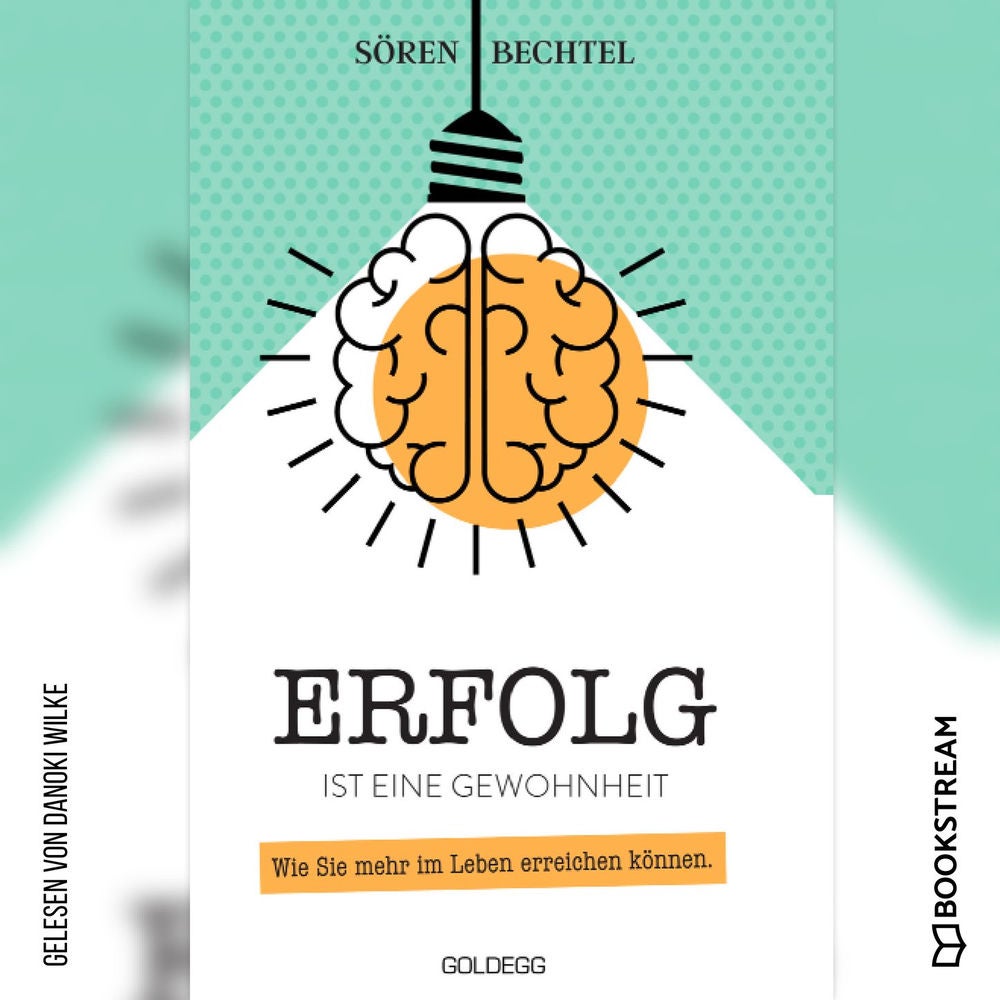 Erfolg ist eine Gewohnheit - Wie Sie mehr im Leben erreichen können