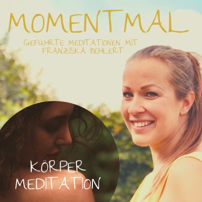 Körpermeditation | Heile die Beziehung zu deinem Körper