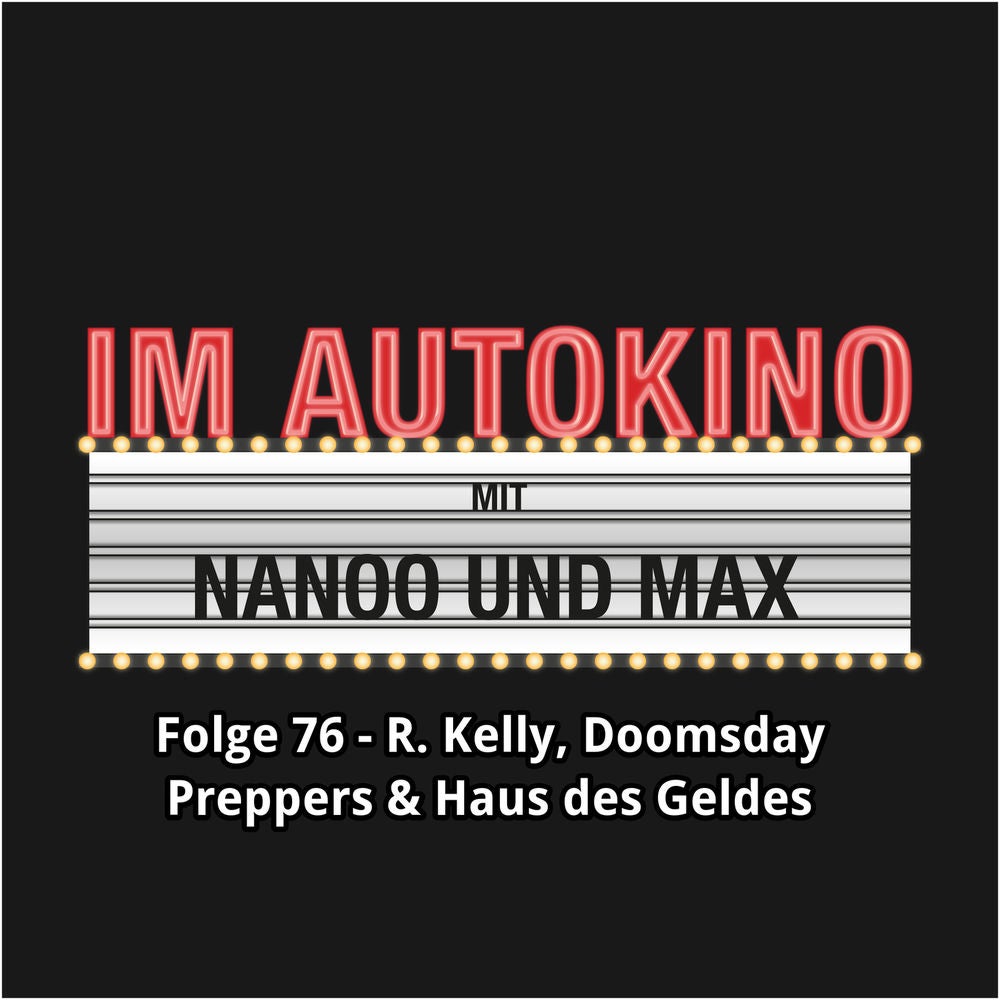 Folge 76: R. Kelly, Doomsday Preppers & Haus des Geldes