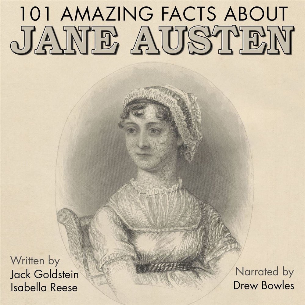 101 Amazing Facts about Jane Austen - British Narration Edition