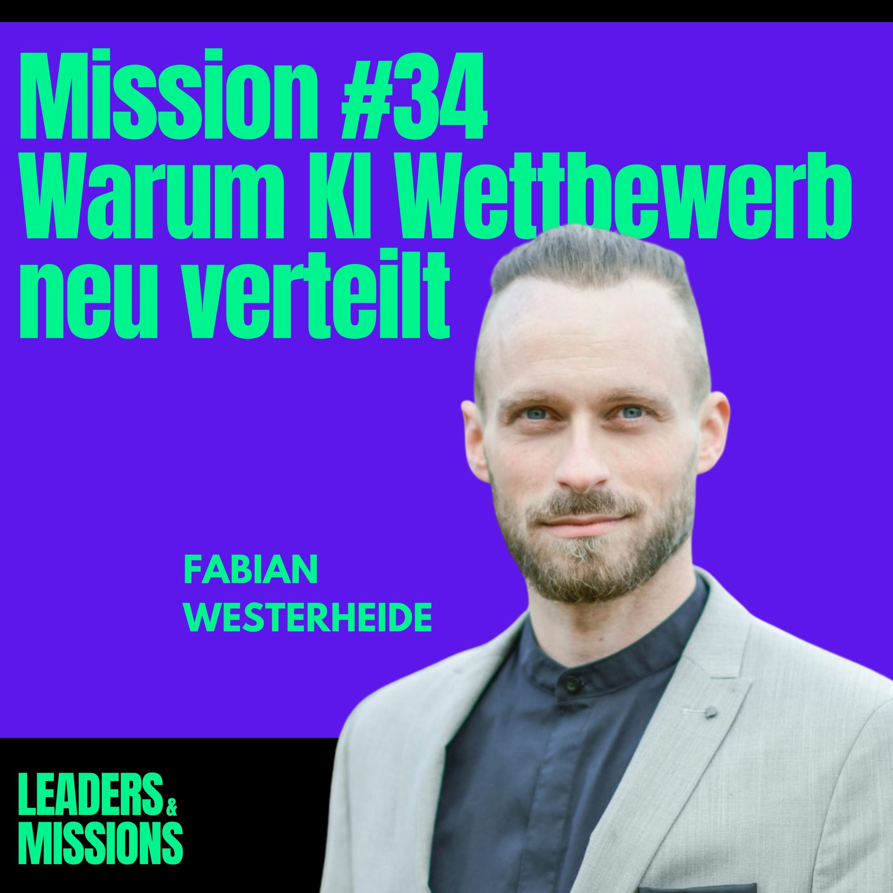 Mission #34: Warum KI Wettbewerb neu verteilt