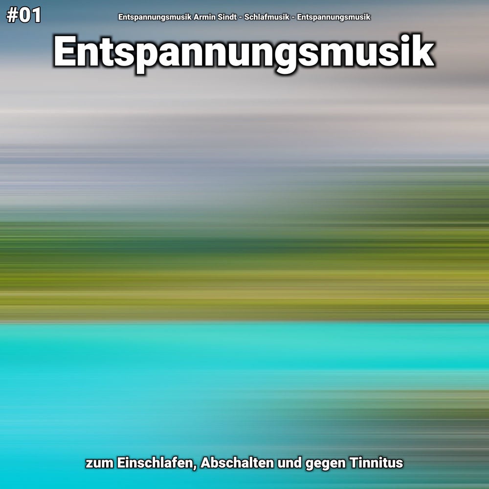 #01 Entspannungsmusik zum Einschlafen, Abschalten und gegen Tinnitus