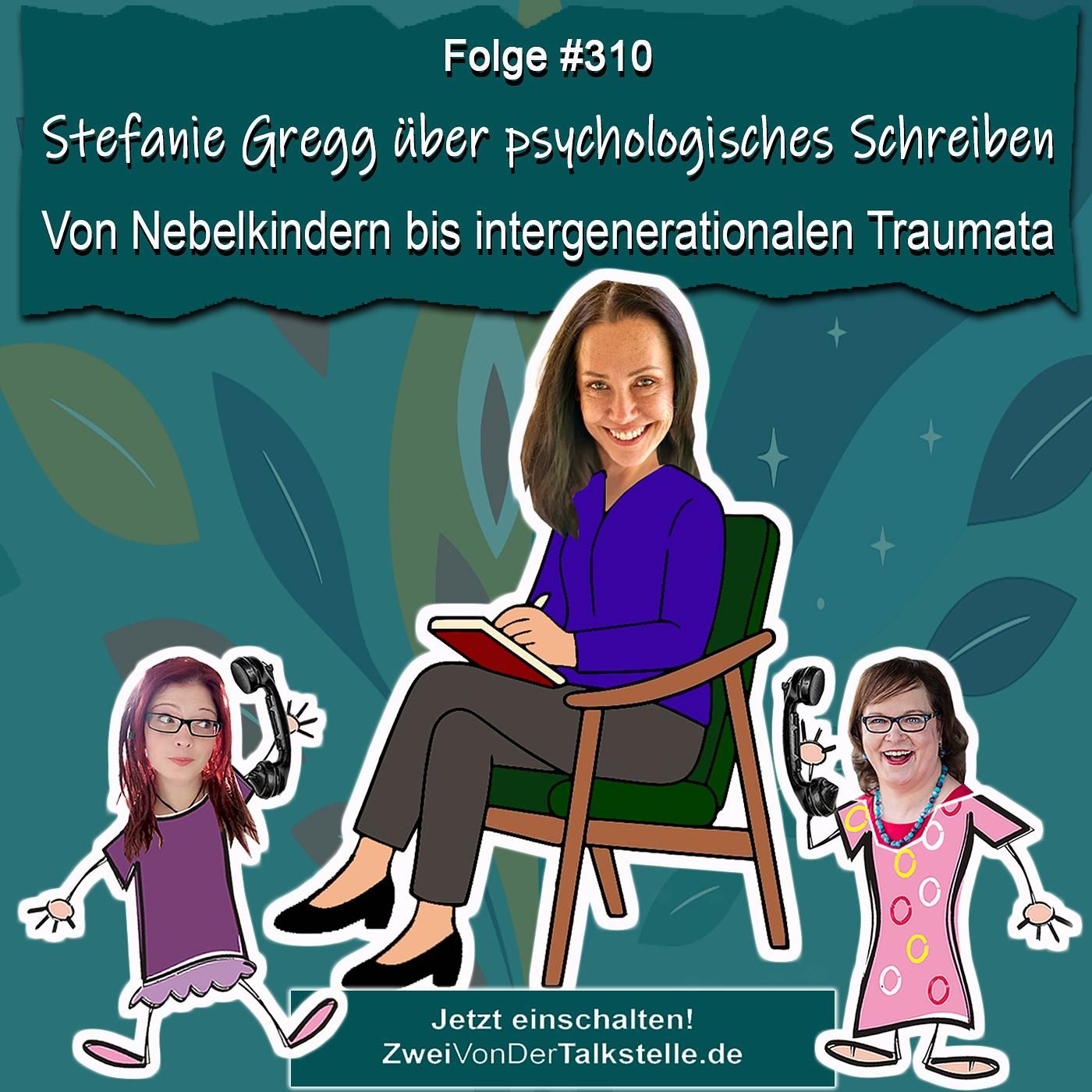 Stefanie Gregg über psychologisches Schreiben: Von Nebelkindern bis intergenerationalen Traumata