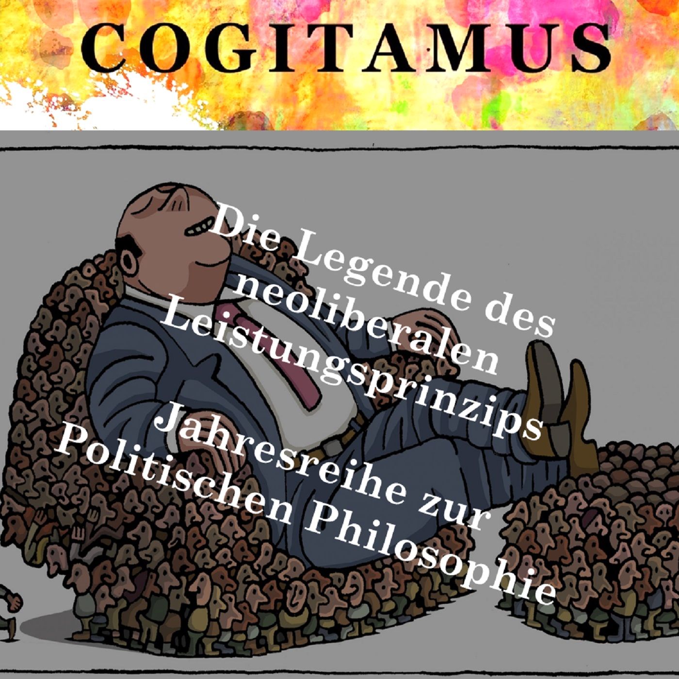 #52.2 - Die Legende des neoliberalen Leistungsprinzips & globale Ungleichverteilung | Jahresreihe Politikphilosophie