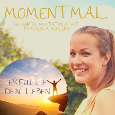 Meditation für ein erfülltes Leben | Annehmen lernen und genießen