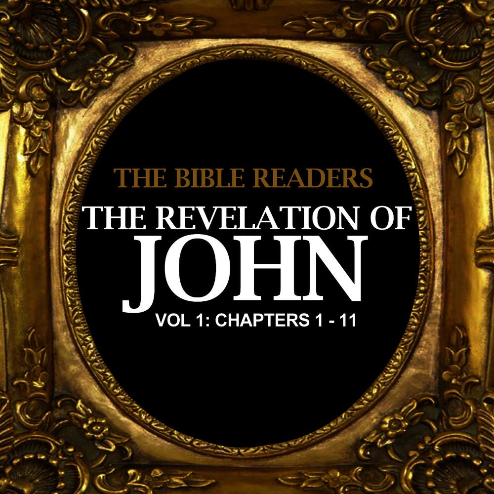 The Revelation of John, Vol. 1: Chapters 1 - 11