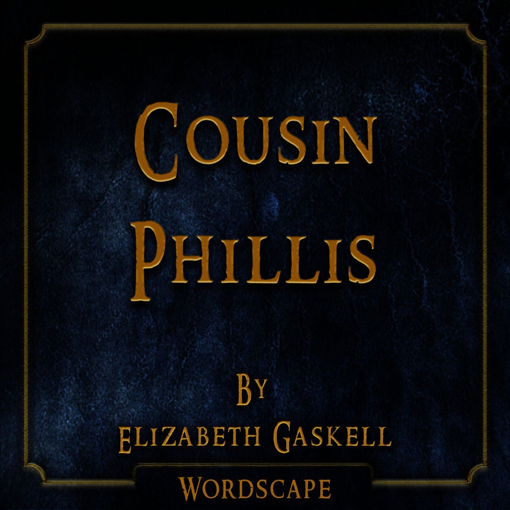 Cousin Phillis (By Elizabeth Gaskell)