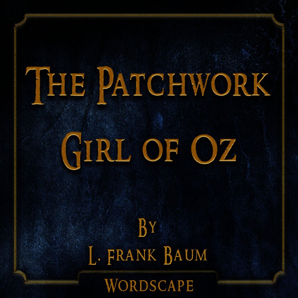 The Patchwork Girl of Oz (By L. Frank Baum)