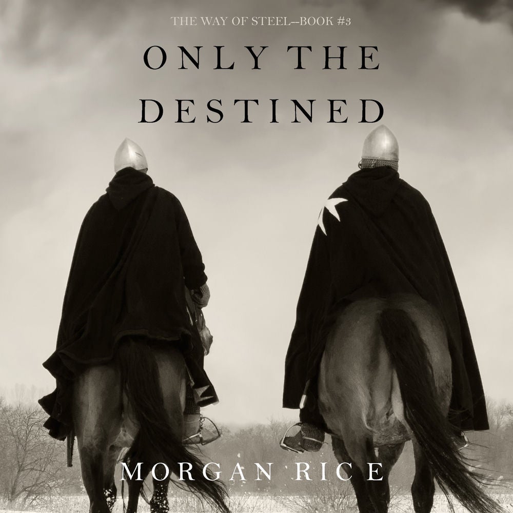 Only the Destined (The Way of Steel—Book 3)