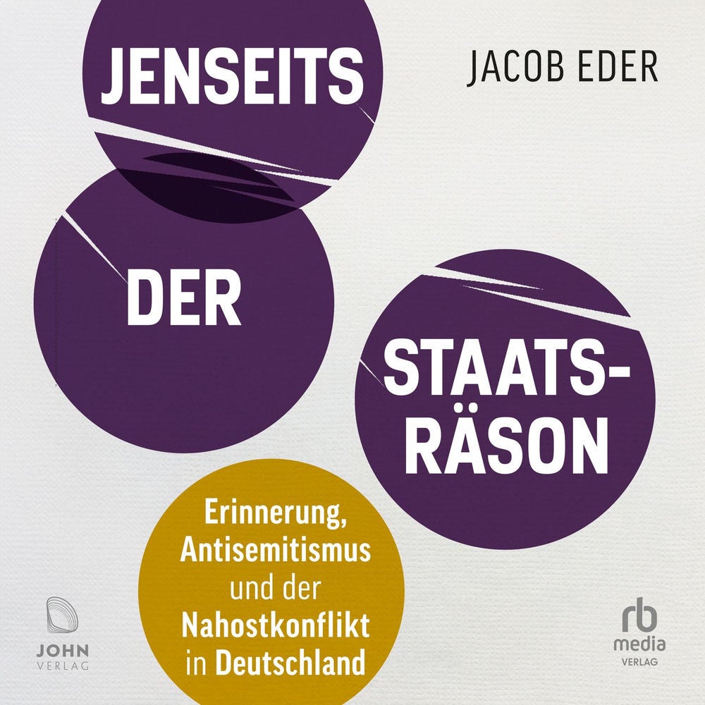 Jenseits der Staatsräson - Erinnerung, Antisemitismus und der Nahostkonflikt in Deutschland