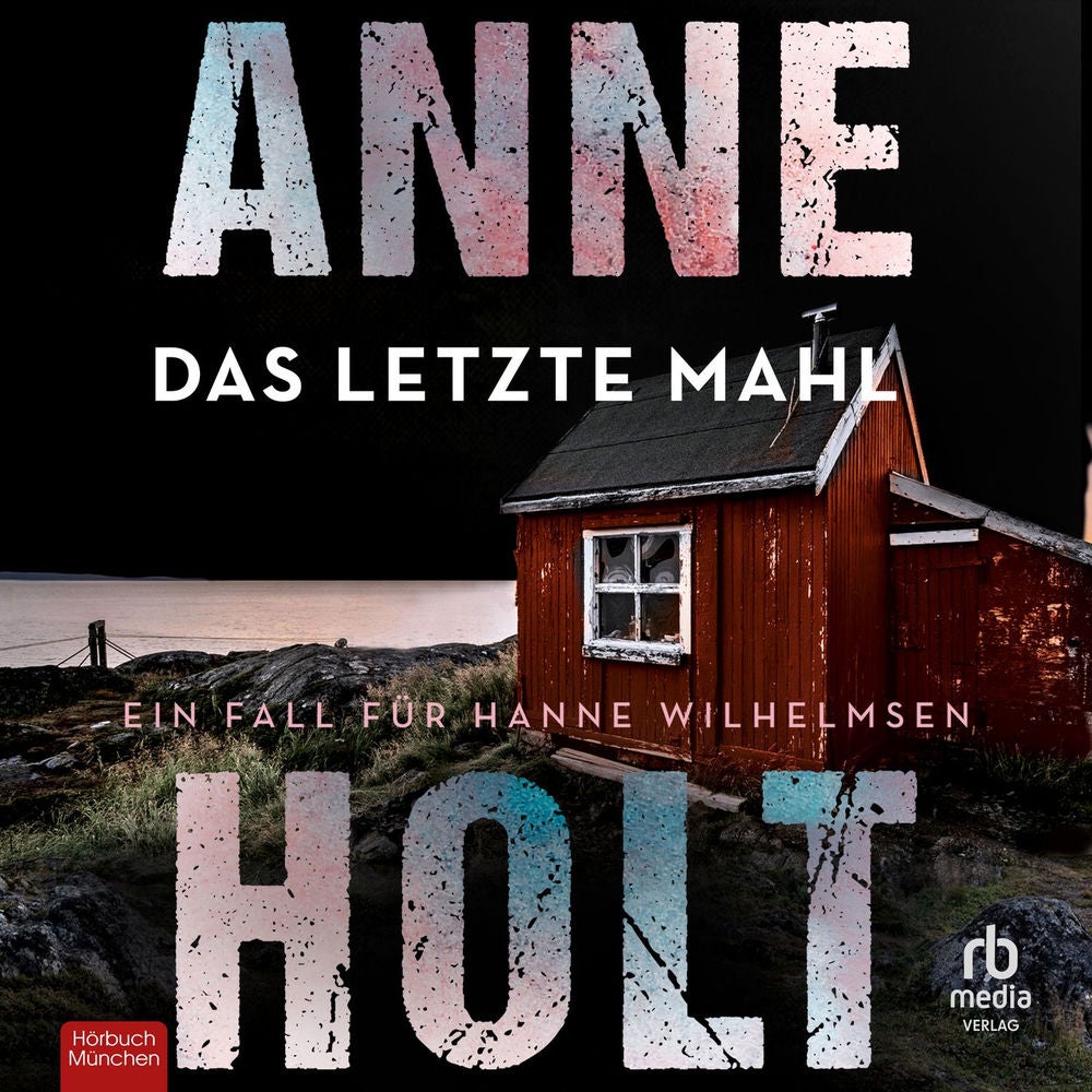 Das letzte Mahl - Hanne-Wilhelmsen-Reihe, Band 6
