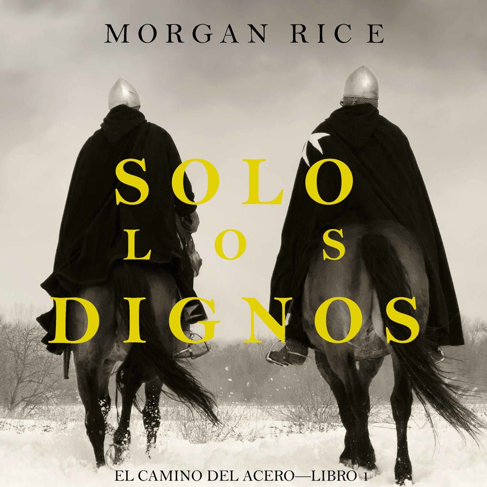 Solo los Dignos (El Camino del Acero—Libro 1)