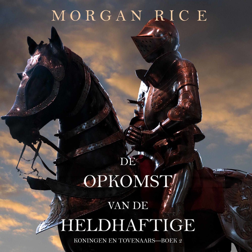 De Opkomst Van De Heldhaftige (Koningen En Tovenaars—Boek 2)