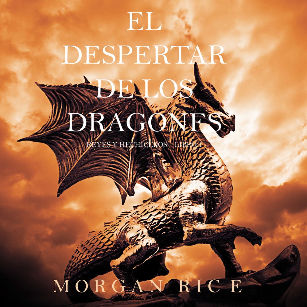 El Despertar de los Dragones (Reyes y Hechiceros—Libro 1)
