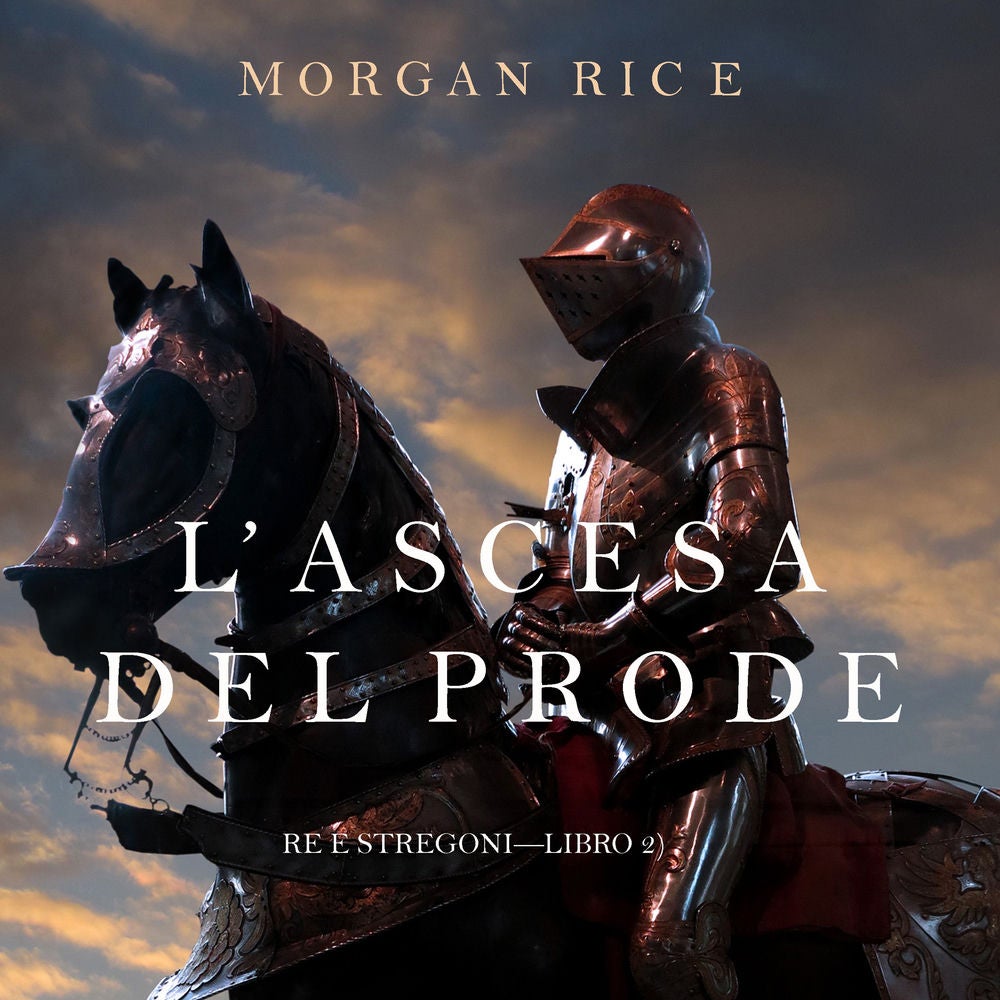 L'ascesa Del Prode (Re e Stregoni—Libro 2)