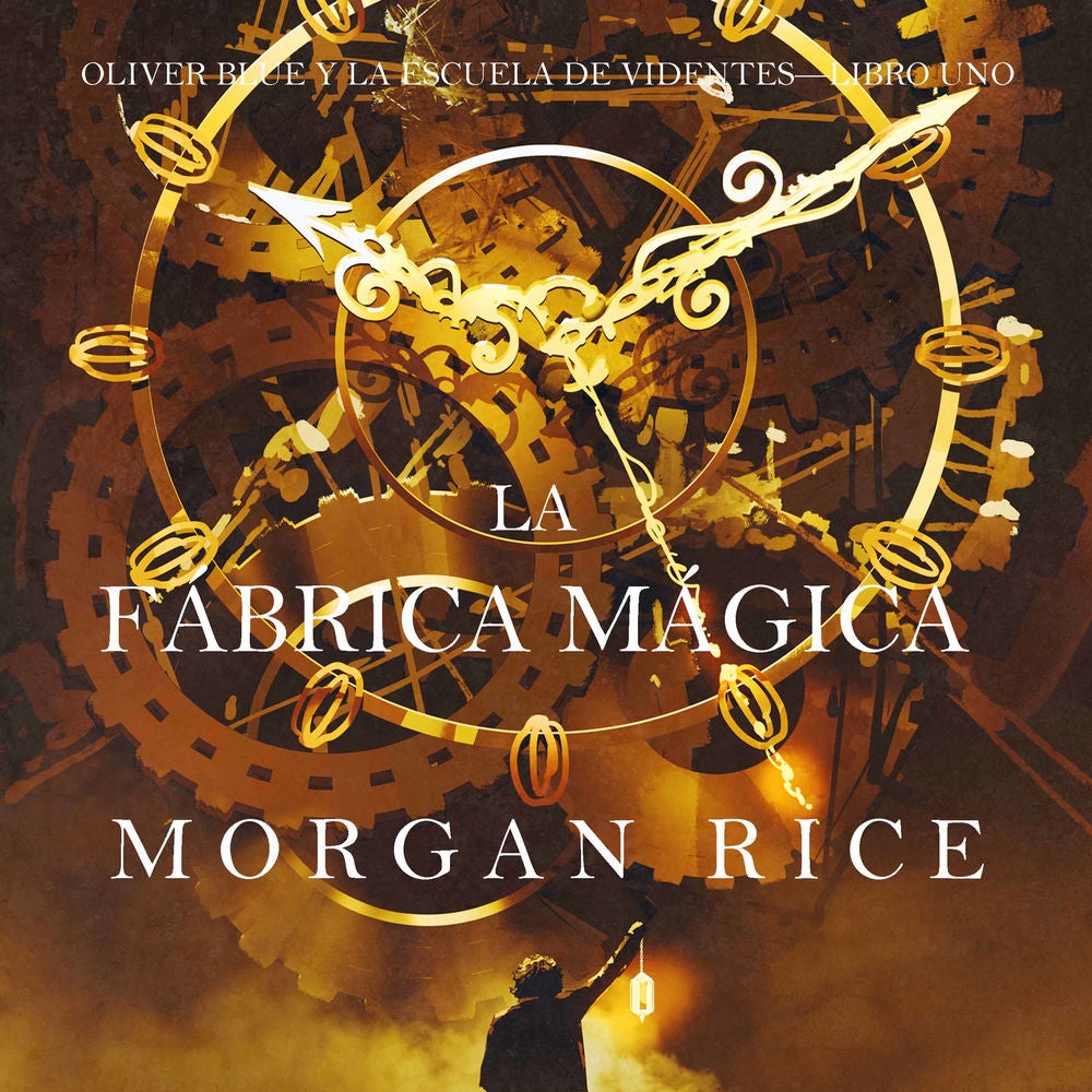 La fábrica mágica (Oliver Blue y la escuela de Videntes – Libro uno)