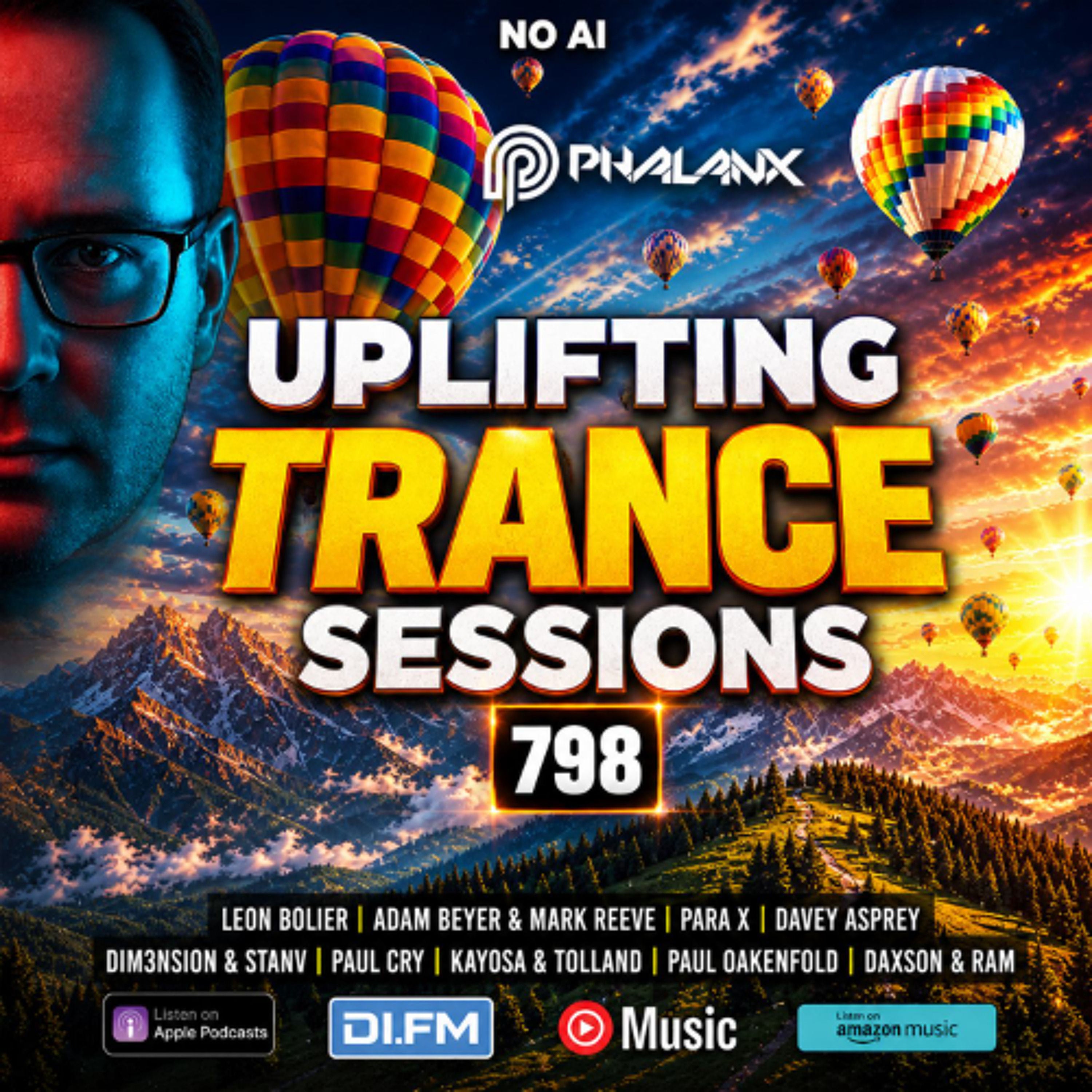 Uplifting Trance Sessions EP. 798 with DJ Phalanx 😎 (Trance Podcast)